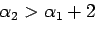 $\alpha_2> \alpha_1+2$