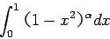 \begin{displaymath}
\int_{0}^{1} ��1-x^2��^\alpha dx
\end{displaymath}