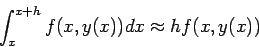\begin{displaymath}
\int_{x}^{x+h} f(x,y(x)) dx \approx h f(x,y(x))
\end{displaymath}