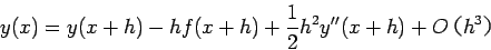 \begin{displaymath}
y(x) = y(x+h) - h f(x+h) + \frac{1}{2} h^2 y''(x+h) + O��h^3��
\end{displaymath}