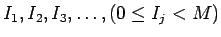 $I_{1},I_{2},I_{3},\ldots, (0 \le I_{j} < M )$