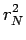 $\displaystyle r_{N}^2$