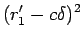 $\displaystyle (r'_{1}- c\delta)^2$