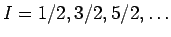 $I=1/2,3/2,5/2,\ldots$