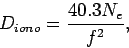 \begin{displaymath}
D_{iono} = \frac{40.3 N_{e} }{f^2},
\end{displaymath}