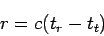 \begin{displaymath}
r= c (t_{r}-t_{t})
\end{displaymath}