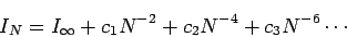 \begin{displaymath}
I_N= I_\infty + c_1 N^{-2} + c_2 N^{-4} + c_3 N^{-6} \cdots
\end{displaymath}