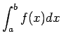 $\displaystyle \int_{a}^{b} f(x) dx$