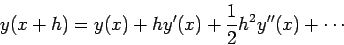 \begin{displaymath}
y(x+h) = y(x) + h y'(x) + \frac{1}{2} h^2 y'' (x) + \cdots
\end{displaymath}