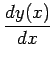 $\displaystyle \frac{dy(x)}{dx}$