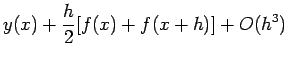 $\displaystyle y(x) + \frac{h}{2}[f(x)+f(x+h) ] + O(h^3)$