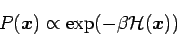 \begin{displaymath}
P(\bm{x}) \propto \exp(- \beta {\cal H}(\bm{x}))
\end{displaymath}