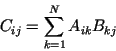 \begin{displaymath}C_{ij}=\sum_{k=1}^{N} A_{ik}B_{kj}
\end{displaymath}