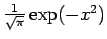 $\frac{1}{\sqrt{\pi}}\exp(-x^2)$