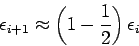 \begin{displaymath}
\epsilon_{i+1} \approx \left( 1-\frac{1}{2} \right) \epsilon_{i}
\end{displaymath}
