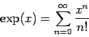 \begin{displaymath}
\exp(x) = \sum_{n=0}^{\infty} \frac{x^n}{n!}
\end{displaymath}