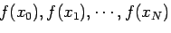 $f(x_0),f(x_1),\cdots,f(x_N)$