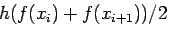 $h(f(x_{i})+f(x_{i+1}))/2$