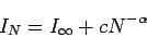 \begin{displaymath}
I_N = I_\infty + c N^{-\alpha}
\end{displaymath}