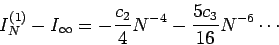 \begin{displaymath}
I_N^{(1)}- I_\infty = - \frac{c_2}{4} N^{-4}- \frac{5 c_3}{16} N^{-6}\cdots
\end{displaymath}