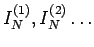 $I_N^{(1)},I_N^{(2)} \ldots$