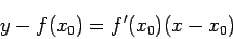 \begin{displaymath}
y-f(x_0)=f'(x_0)(x-x_0)
\end{displaymath}