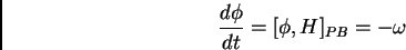 \begin{displaymath}
\frac{d \phi}{d t}= [\phi,H]_{PB} = -\omega
\end{displaymath}