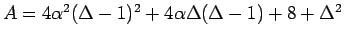 $A=4\alpha ^2 (\Delta -1)^2 + 4\alpha \Delta (\Delta -1) + 8 +\Delta ^2$