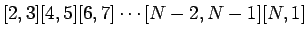 $\displaystyle [2,3] [4,5] [6,7] \cdots [N-2,N-1] [N,1]$