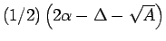 $(1/2)\left(2\alpha-\Delta-\sqrt{A}\right)$