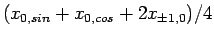 $(x_{0,sin} + x_{0,cos} + 2 x_{\pm 1,0})/4$