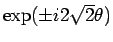 $\exp(\pm i 2 \sqrt{2} \theta )$